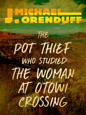 cover image of The Pot Thief Who Studied the Woman at Otowi Crossing